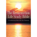 The Resurrection Life Study Bible - Paperback