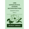 1890 Genealogical Census Reconstruction: Mississippi, Volume 2 - Paperback