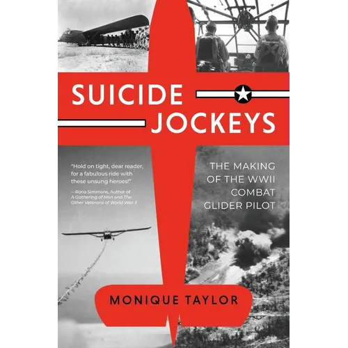 Suicide Jockeys: The Making of the WWII Combat Glider Pilot