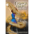 Crisanta Knight: Into the Gray: Book 7 Volume 7 - Paperback