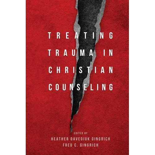 Treating Trauma in Christian Counseling - Hardcover