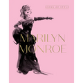 Marilyn Monroe: Icons of Style, for Fans of Megan Hess, the Little Books of Fashion and the Complete Catwalk Collections - Hardcover