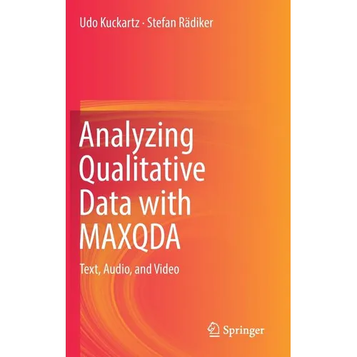 Analyzing Qualitative Data with Maxqda: Text, Audio, and Video - Hardcover