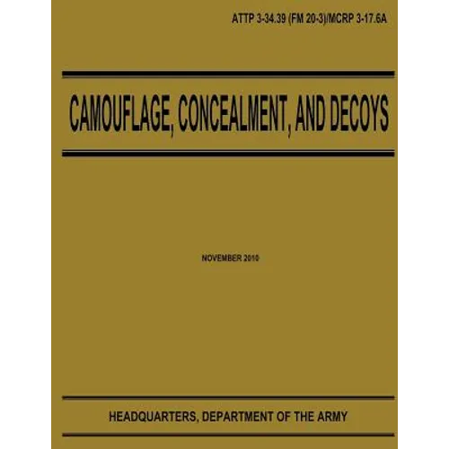 Camouflage, Concealment, and Decoys (ATTP 3-34.39)