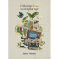 Following Jesus in a Digital Age - Paperback