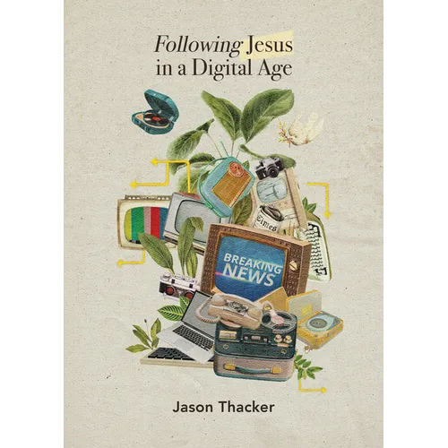 Following Jesus in a Digital Age - Paperback
