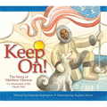 Keep On!: The Story of Matthew Henson, Co-Discoverer of the North Pole - Paperback