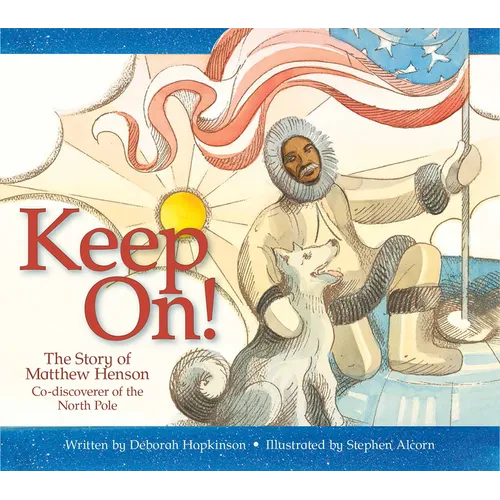 Keep On!: The Story of Matthew Henson, Co-Discoverer of the North Pole - Paperback