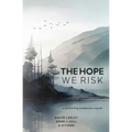The Hope We Risk - Paperback