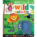 Never Touch the Wild Animals - Board Book