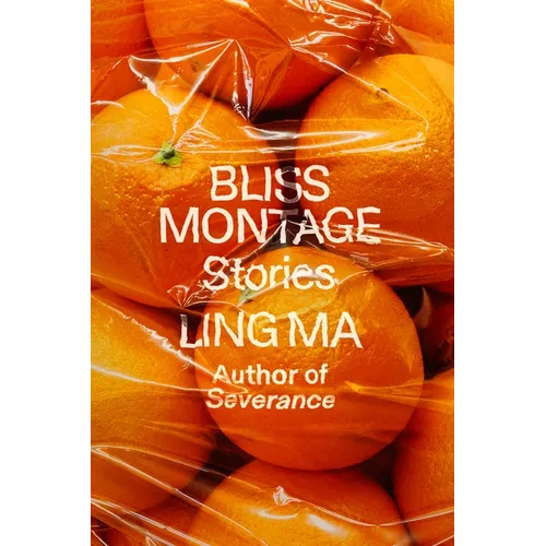 Bliss Montage: Stories - Hardcover