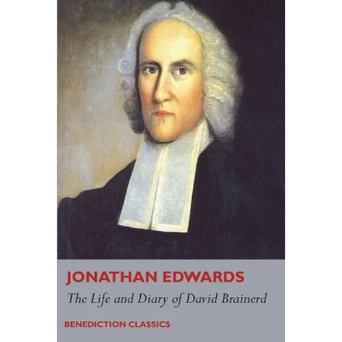 The Life and Diary of David Brainerd - Paperback
