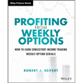Profiting from Weekly Options: How to Earn Consistent Income Trading Weekly Option Serials - Hardcover