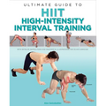 Ultimate Guide to Hiit: High-Intensity Interval Training - Paperback