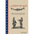.... and Called the Folks Together: A Manual on the Use of Fife and Drum in the American Continental Army