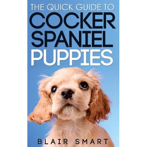 The Quick Guide to Cocker Spaniel Puppies - Paperback
