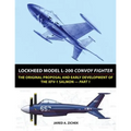Lockheed Model L-200 Convoy Fighter: The Original Proposal and Early Development of the XFV-1 Salmon - Part 1