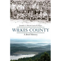 Wilkes County, North Carolina: A Brief History