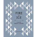 Fire and Ice: Classic Nordic Cooking [A Cookbook] - Hardcover