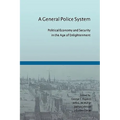 A General Police System: Political Economy and Security in the Age of Enlightenment - Paperback