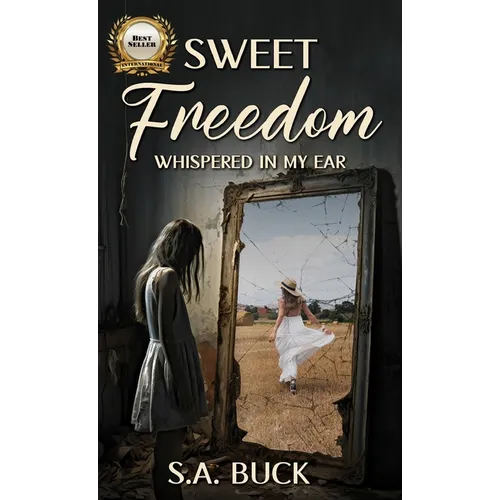 Sweet Freedom Whispered In My Ear - Hardcover