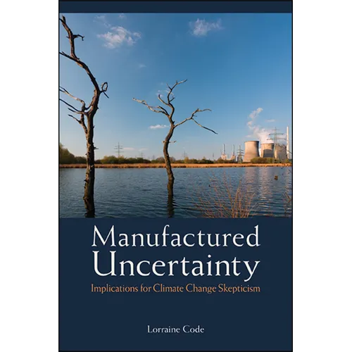 Manufactured Uncertainty: Implications for Climate Change Skepticism - Paperback