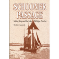 Schooner Passage: Sailing Ships and the Lake Michigan Frontier