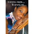 Turning From... Turning To...: My Turning Point - Paperback