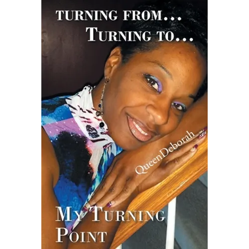 Turning From... Turning To...: My Turning Point - Paperback