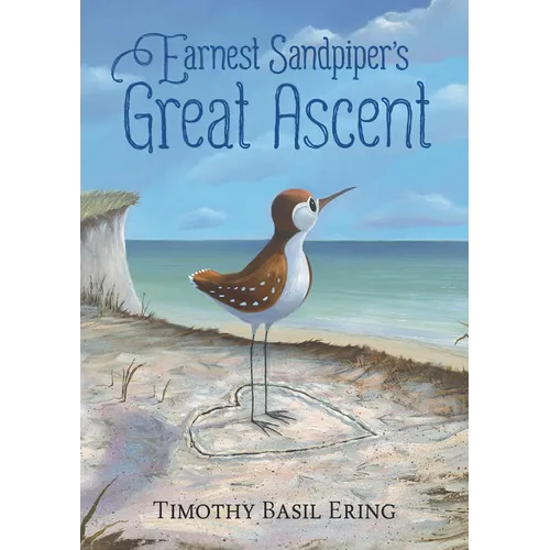 Earnest Sandpiper's Great Ascent - Hardcover