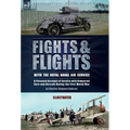Fights & Flights with the Royal Naval Air Service: A Personal Account of Service with Armoured Cars and Aircraft During the First World War