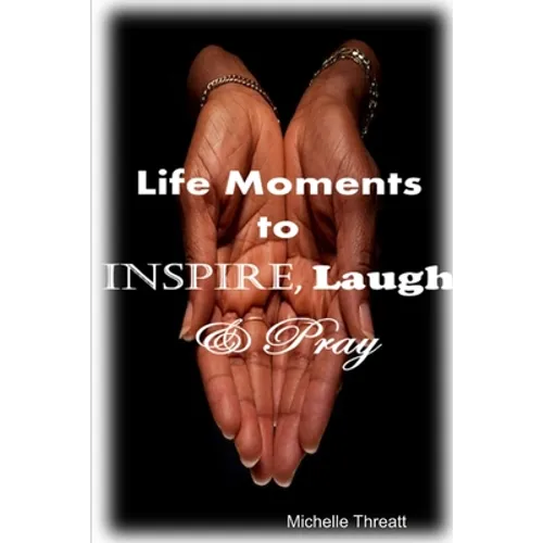 Life Moments to Inspire, Laugh & Pray - Paperback