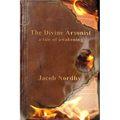 The Divine Arsonist: A Tale of Awakening - Paperback