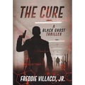 The Cure: A Black Ghost Thriller - Hardcover