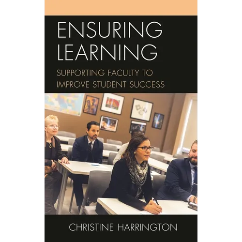 Ensuring Learning: Supporting Faculty to Improve Student Success - Hardcover