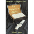 Dominó Competitivo - La Primera Ficha - Paperback