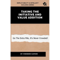 Taking Initiative and Value Addition - Paperback
