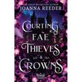 Courting Fae Thieves and Crowns - Paperback