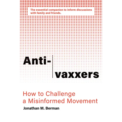Anti-Vaxxers: How to Challenge a Misinformed Movement - Paperback