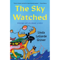 The Sky Watched: Poems of Ojibwe Lives - Paperback