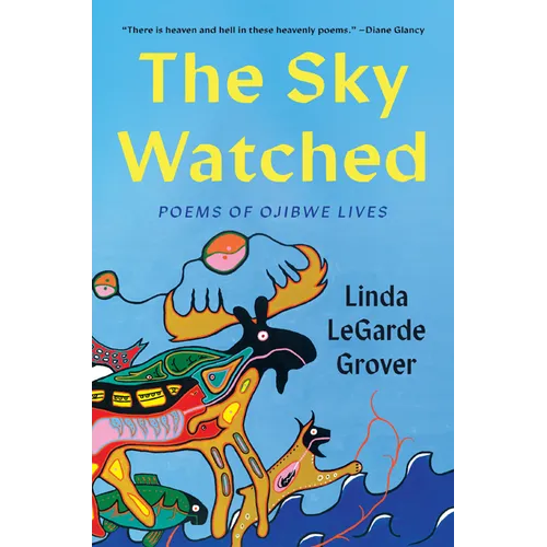 The Sky Watched: Poems of Ojibwe Lives - Paperback