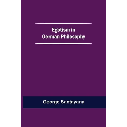 Egotism In German Philosophy - Paperback