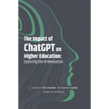 The Impact of ChatGPT on Higher Education: Exploring the AI Revolution - Hardcover
