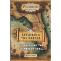 Exploring the Depths: : Scuba Diving the Ship Wreck Trail - Paperback
