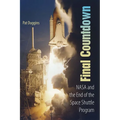 Final Countdown: NASA and the End of the Space Shuttle Program