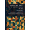 Prehistoric Textile Art of Eastern United States