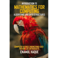 Introduction to Mathematics for Computing (Algorithms and Data Structures): Computer Science Engineering (CSE) for Non-CSE Enthusiasts - Paperback