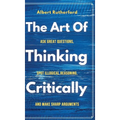 The Art of Thinking Critically - Hardcover