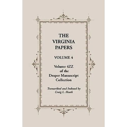 The Virginia Papers, Volume 4, Volume 4zz of the Draper Manuscript Collection