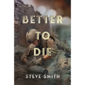 Better to Die - Paperback